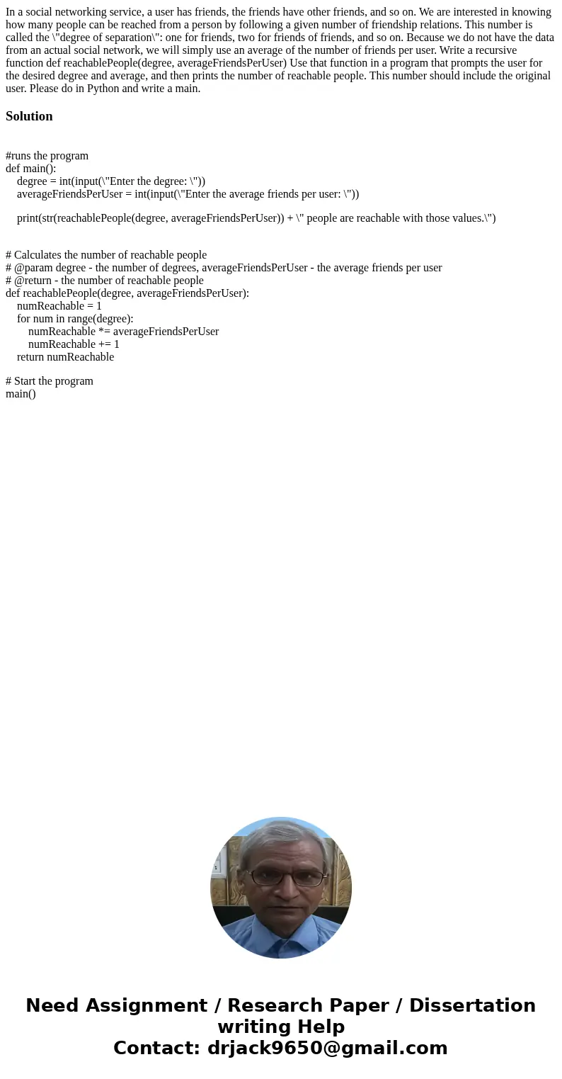 In a social networking service, a user has friends, the friends have other friends, and so on. We are interested in knowing how many people can be reached from  In a social networking service, a user has friends, the friends have other friends, and so on. We are interested in knowing how many people can be reached from