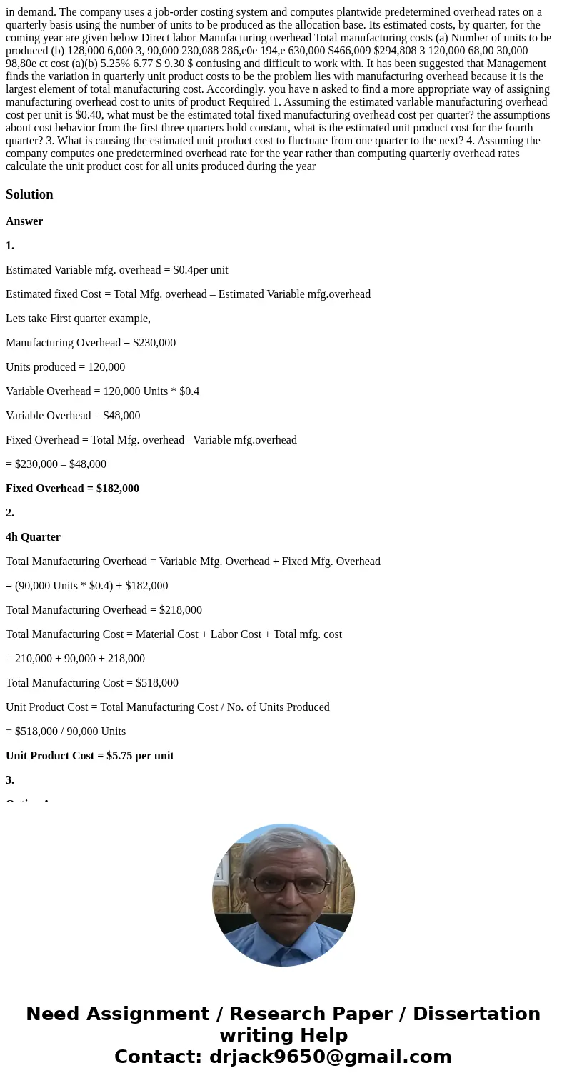  in demand. The company uses a job-order costing system and computes plantwide predetermined overhead rates on a quarterly basis using the number of units to be