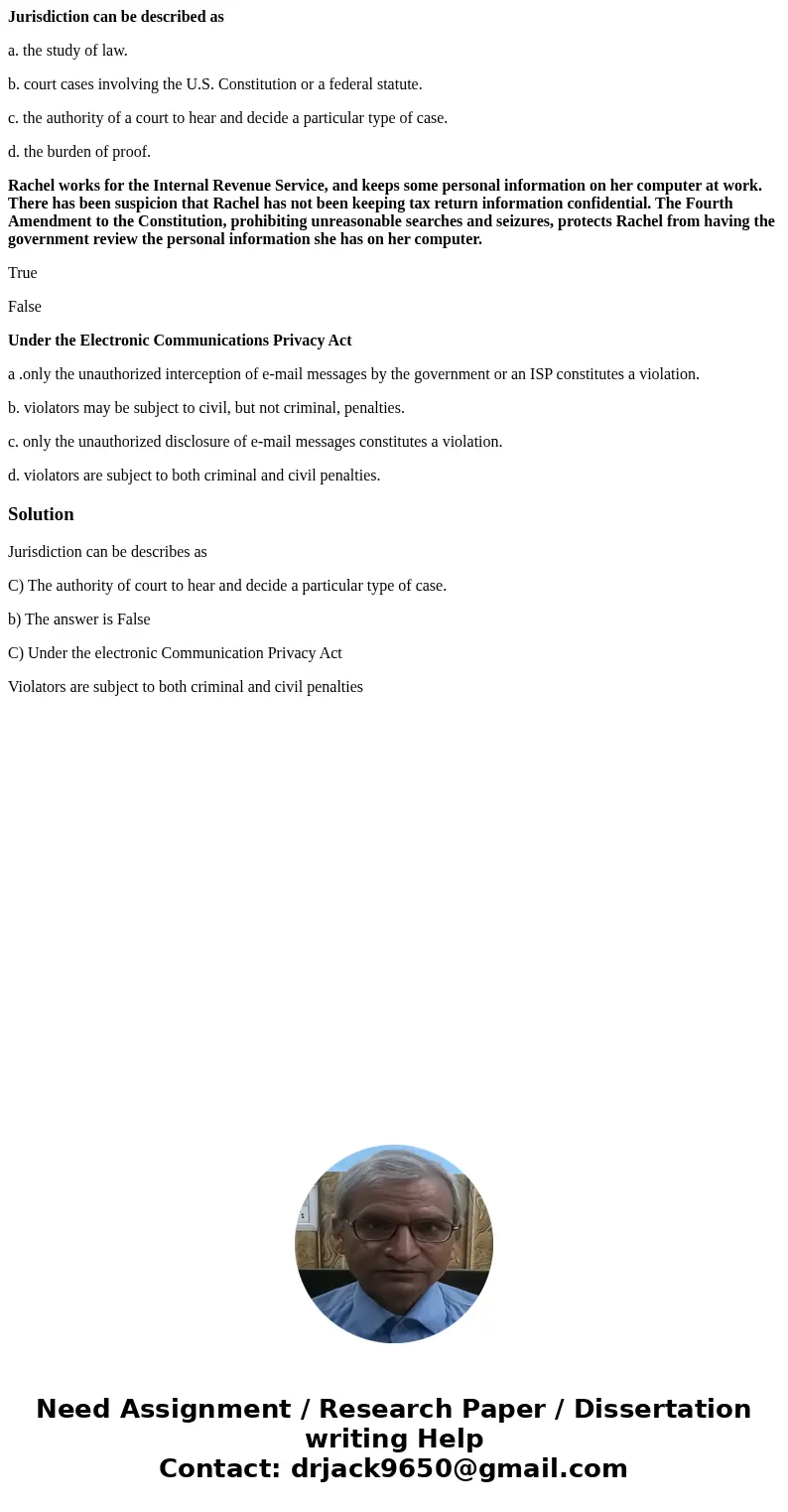 Jurisdiction can be described as a. the study of law. b. court cases involving the U.S. Constitution or a federal statute. c. the authority of a court to hear a Jurisdiction can be described as a. the study of law. b. court cases involving the U.S. Constitution or a federal statute. c. the authority of a court to hear a
