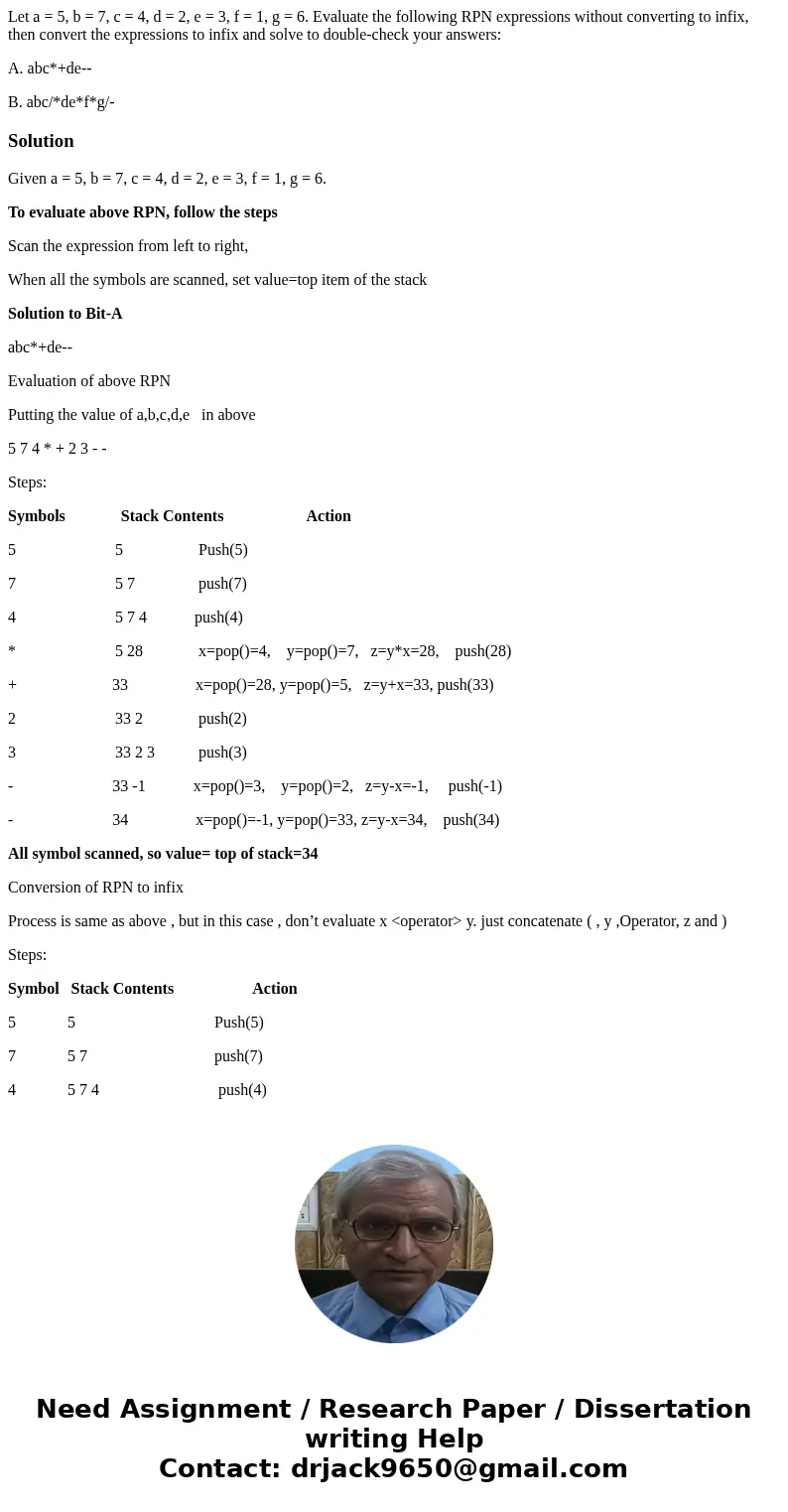 Let a = 5, b = 7, c = 4, d = 2, e = 3, f = 1, g = 6. Evaluate the following RPN expressions without converting to infix, then convert the expressions to infix a Let a = 5, b = 7, c = 4, d = 2, e = 3, f = 1, g = 6. Evaluate the following RPN expressions without converting to infix, then convert the expressions to infix a