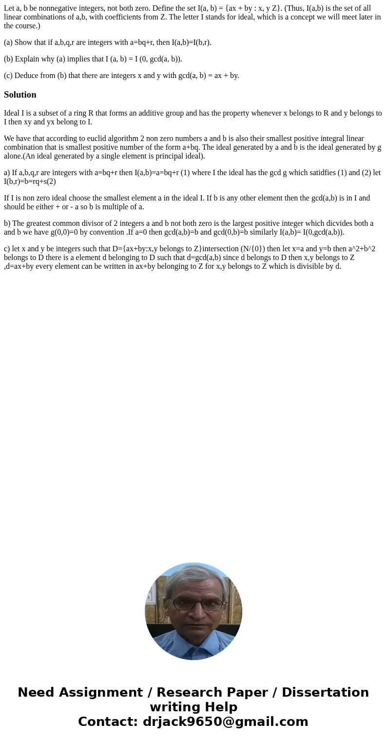 Let a, b be nonnegative integers, not both zero. Define the set I(a, b) = {ax + by : x, y Z}. (Thus, I(a,b) is the set of all linear combinations of a,b, with c Let a, b be nonnegative integers, not both zero. Define the set I(a, b) = {ax + by : x, y Z}. (Thus, I(a,b) is the set of all linear combinations of a,b, with c