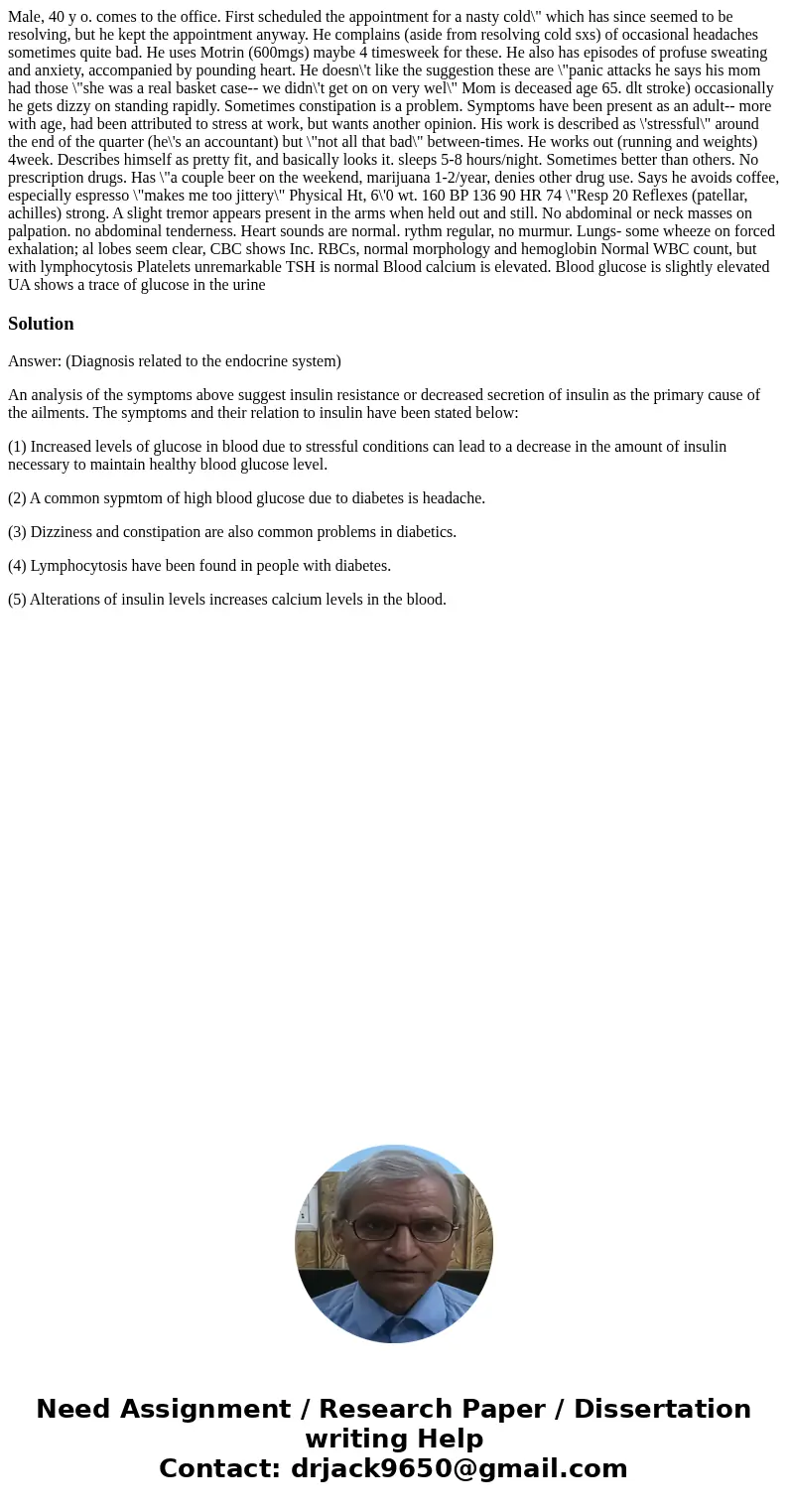 Male, 40 y o. comes to the office. First scheduled the appointment for a nasty cold\  Male, 40 y o. comes to the office. First scheduled the appointment for a nasty cold\