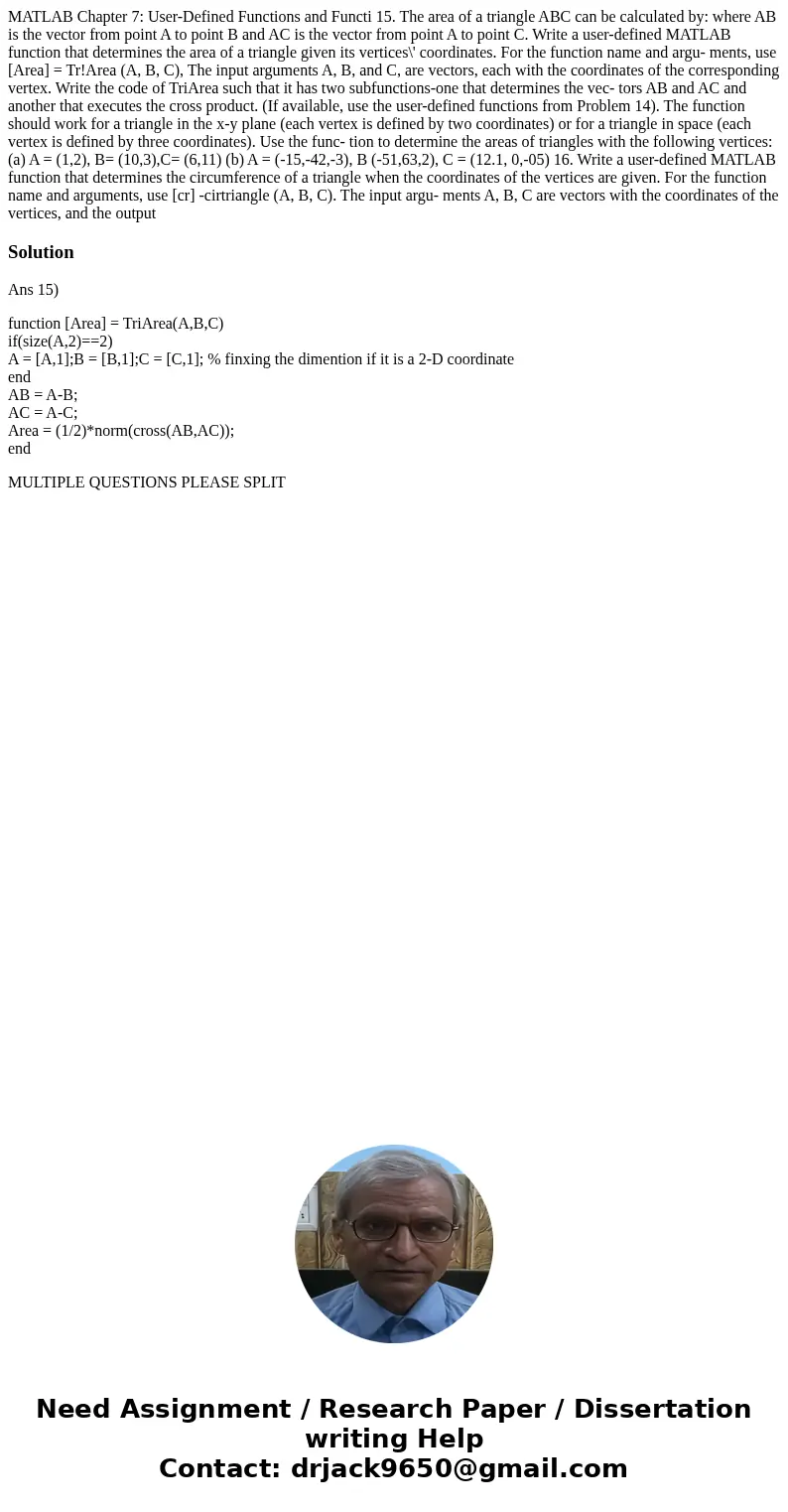 MATLAB Chapter 7: User-Defined Functions and Functi 15. The area of a triangle ABC can be calculated by: where AB is the vector from point A to point B and AC   MATLAB Chapter 7: User-Defined Functions and Functi 15. The area of a triangle ABC can be calculated by: where AB is the vector from point A to point B and AC