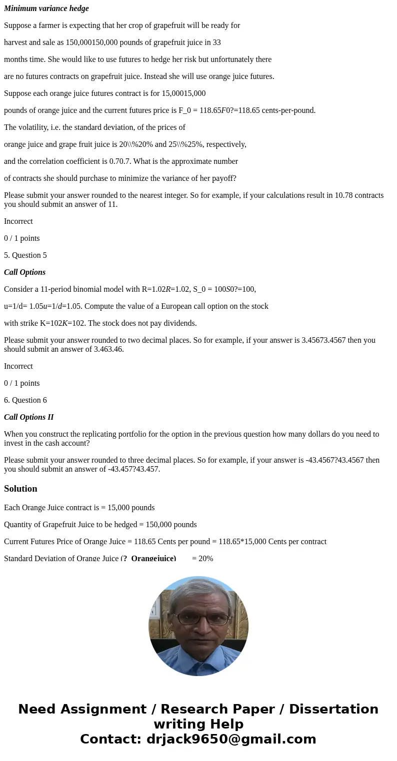 Minimum variance hedge Suppose a farmer is expecting that her crop of grapefruit will be ready for harvest and sale as 150,000150,000 pounds of grapefruit juice Minimum variance hedge Suppose a farmer is expecting that her crop of grapefruit will be ready for harvest and sale as 150,000150,000 pounds of grapefruit juice