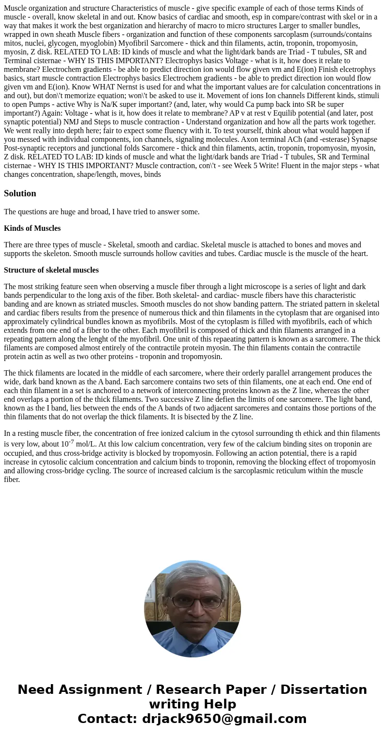 Muscle organization and structure Characteristics of muscle - give specific example of each of those terms Kinds of muscle - overall, know skeletal in and out.  Muscle organization and structure Characteristics of muscle - give specific example of each of those terms Kinds of muscle - overall, know skeletal in and out.