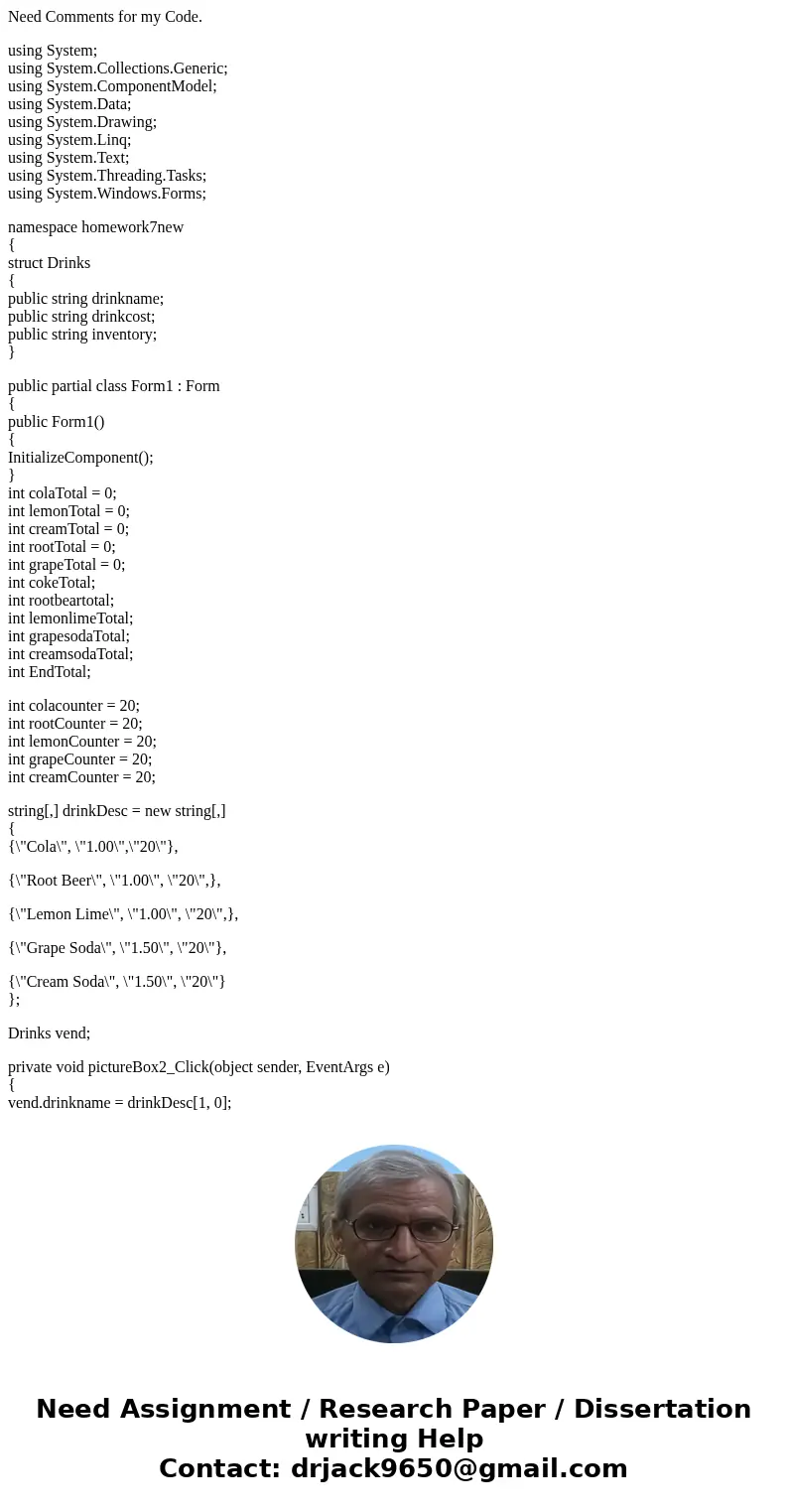 Need Comments for my Code. using System; using System.Collections.Generic; using System.ComponentModel; using System.Data; using System.Drawing; using System.Li Need Comments for my Code. using System; using System.Collections.Generic; using System.ComponentModel; using System.Data; using System.Drawing; using System.Li