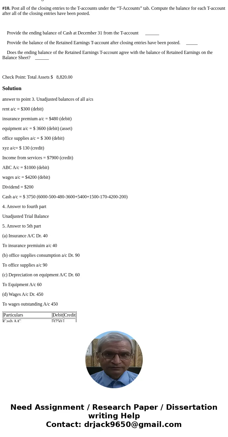 *********Please do not answer the question partially. I have already done step #1, now just needing to complete all of the other steps (2-10) an explantion incl *********Please do not answer the question partially. I have already done step #1, now just needing to complete all of the other steps (2-10) an explantion incl