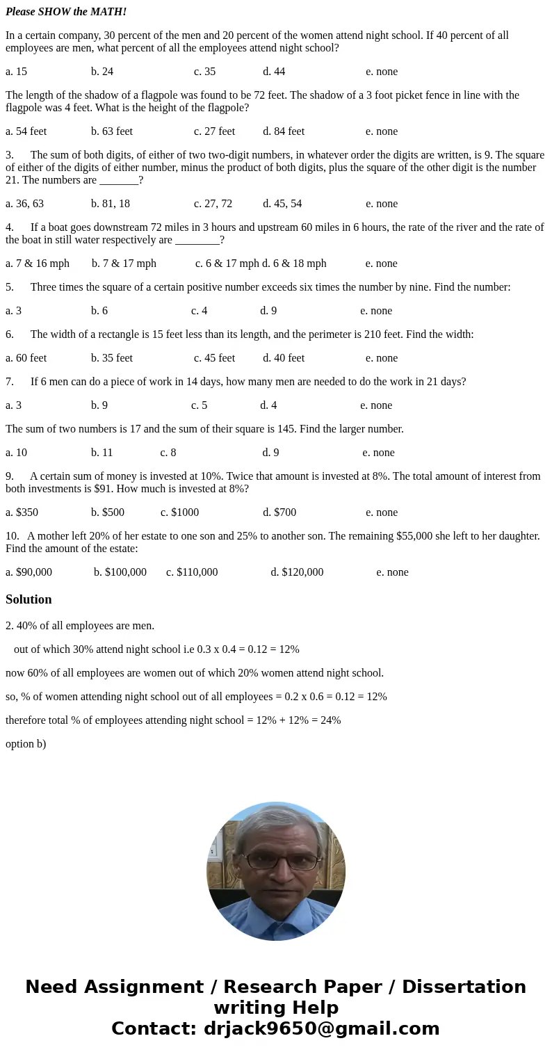 Please SHOW the MATH! In a certain company, 30 percent of the men and 20 percent of the women attend night school. If 40 percent of all employees are men, what  Please SHOW the MATH! In a certain company, 30 percent of the men and 20 percent of the women attend night school. If 40 percent of all employees are men, what