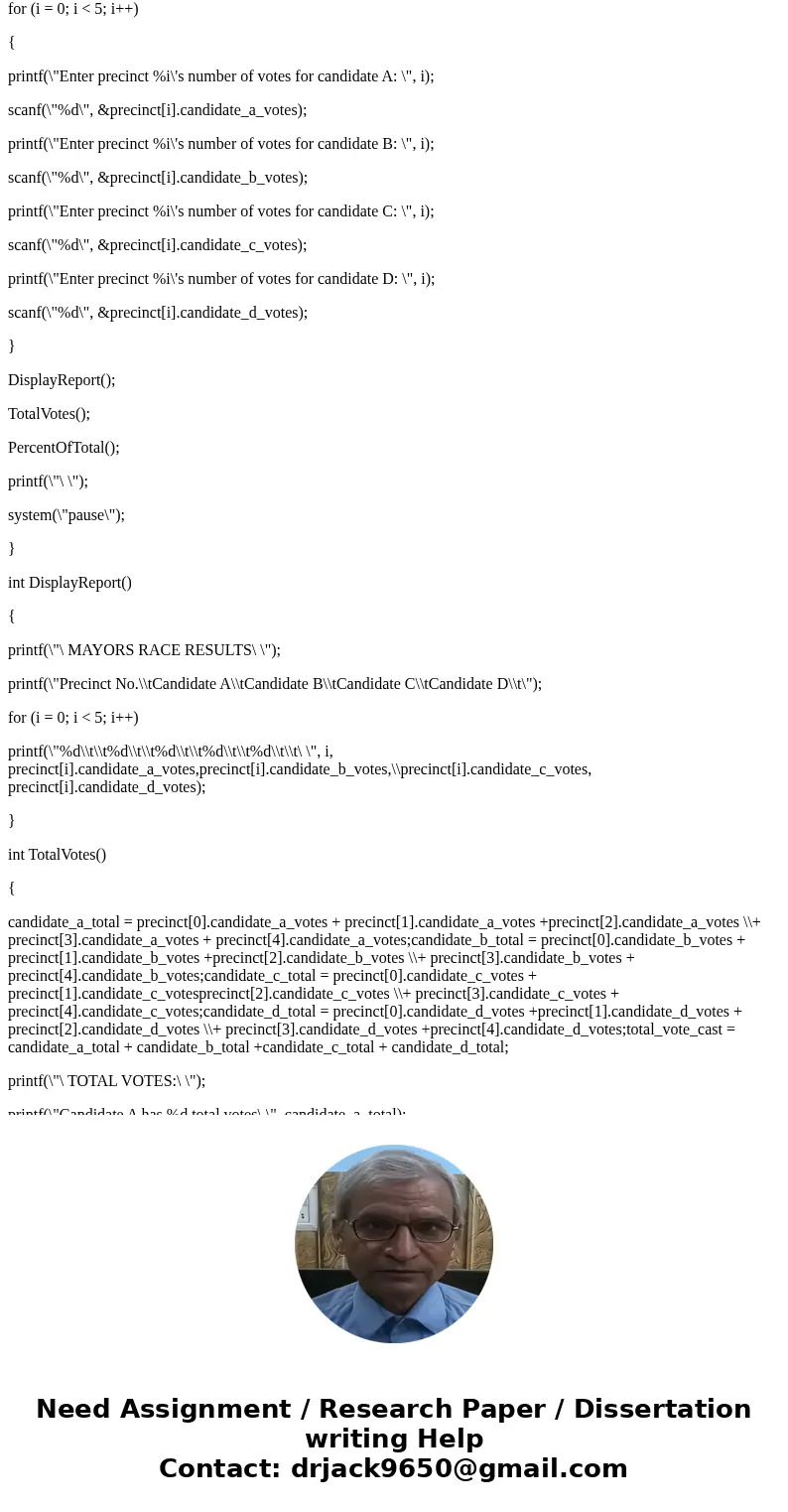 Please use detailed comments I want to understand! The results from the mayor\'s race have been reported by each precinct as follows: Write a program that does  Please use detailed comments I want to understand! The results from the mayor\'s race have been reported by each precinct as follows: Write a program that does