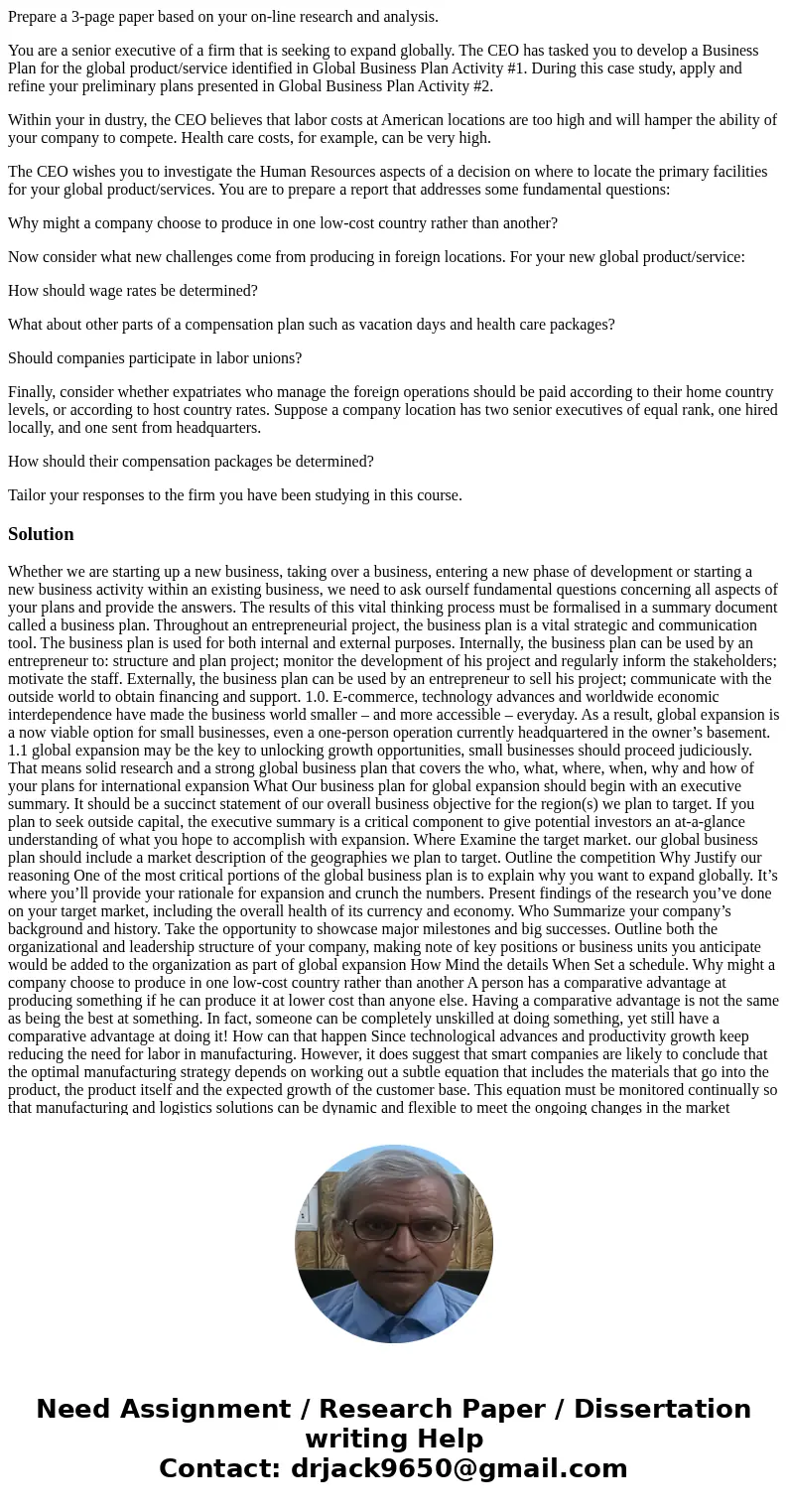 Prepare a 3-page paper based on your on-line research and analysis. You are a senior executive of a firm that is seeking to expand globally. The CEO has tasked  Prepare a 3-page paper based on your on-line research and analysis. You are a senior executive of a firm that is seeking to expand globally. The CEO has tasked
