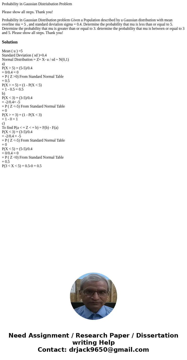 Probability in Gaussian Distriubution Problem Please show all steps. Thank you! Probability in Gaussian Distribution problem Given a Population described by a G Probability in Gaussian Distriubution Problem Please show all steps. Thank you! Probability in Gaussian Distribution problem Given a Population described by a G