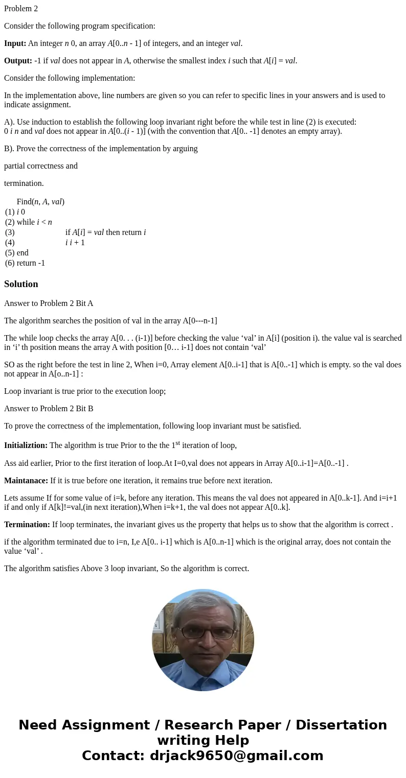 Problem 2 Consider the following program specification: Input: An integer n 0, an array A[0..n - 1] of integers, and an integer val. Output: -1 if val does not 