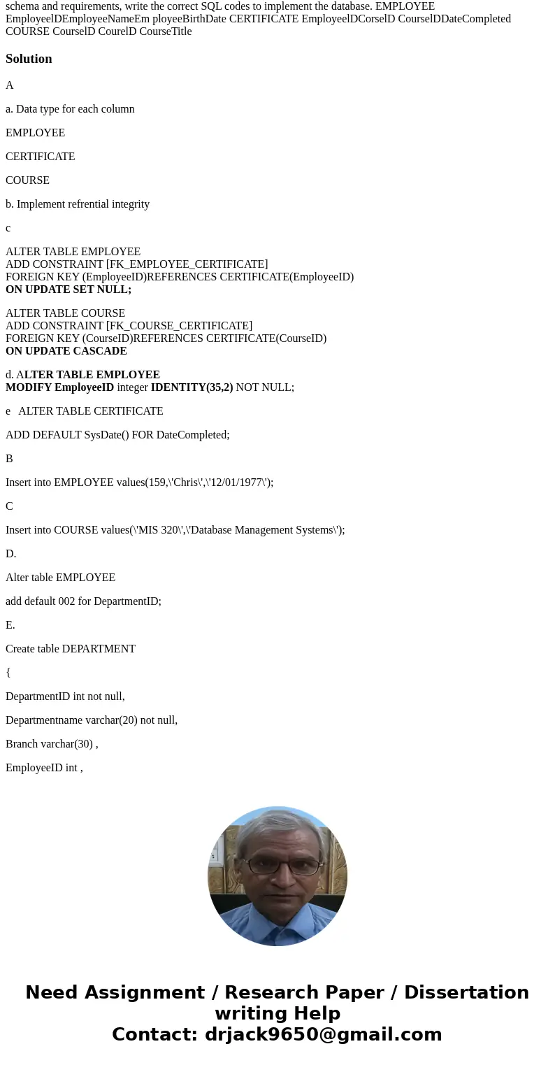 PROBLEMS As a database analyst and designer, you are given the following logical schema. Based on the logical schema and requirements, write the correct SQL co  PROBLEMS As a database analyst and designer, you are given the following logical schema. Based on the logical schema and requirements, write the correct SQL co