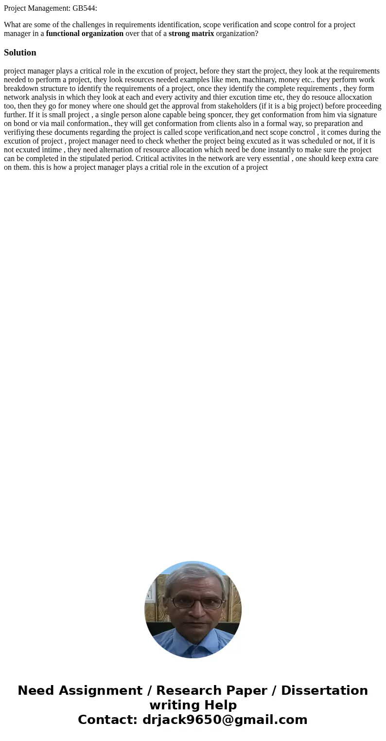Project Management: GB544: What are some of the challenges in requirements identification, scope verification and scope control for a project manager in a funct Project Management: GB544: What are some of the challenges in requirements identification, scope verification and scope control for a project manager in a funct