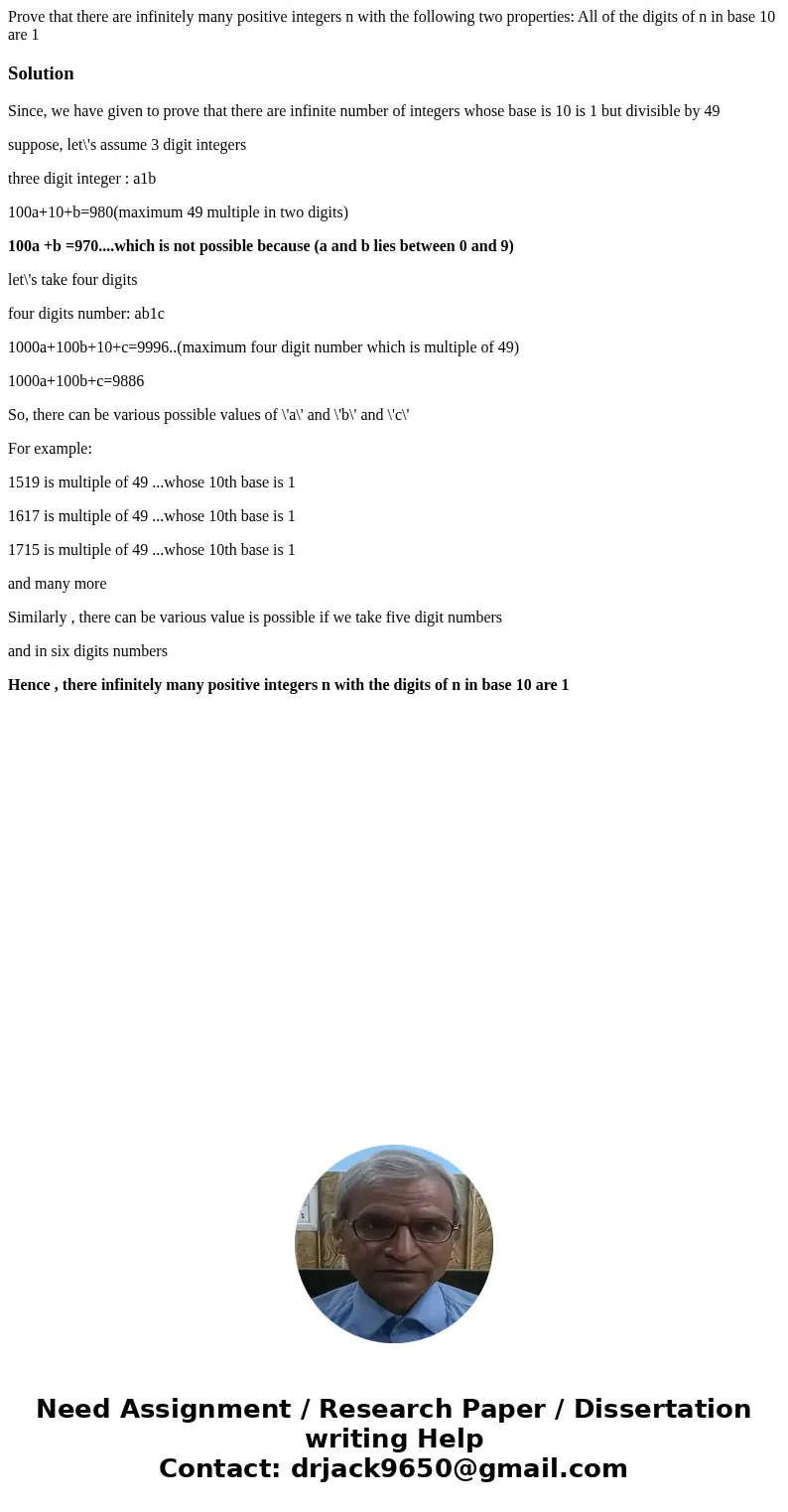 Prove that there are infinitely many positive integers n with the following two properties: All of the digits of n in base 10 are 1SolutionSince, we have given 