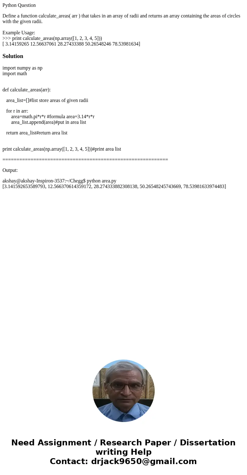 Python Question Define a function calculate_areas( arr ) that takes in an array of radii and returns an array containing the areas of circles with the given rad Python Question Define a function calculate_areas( arr ) that takes in an array of radii and returns an array containing the areas of circles with the given rad