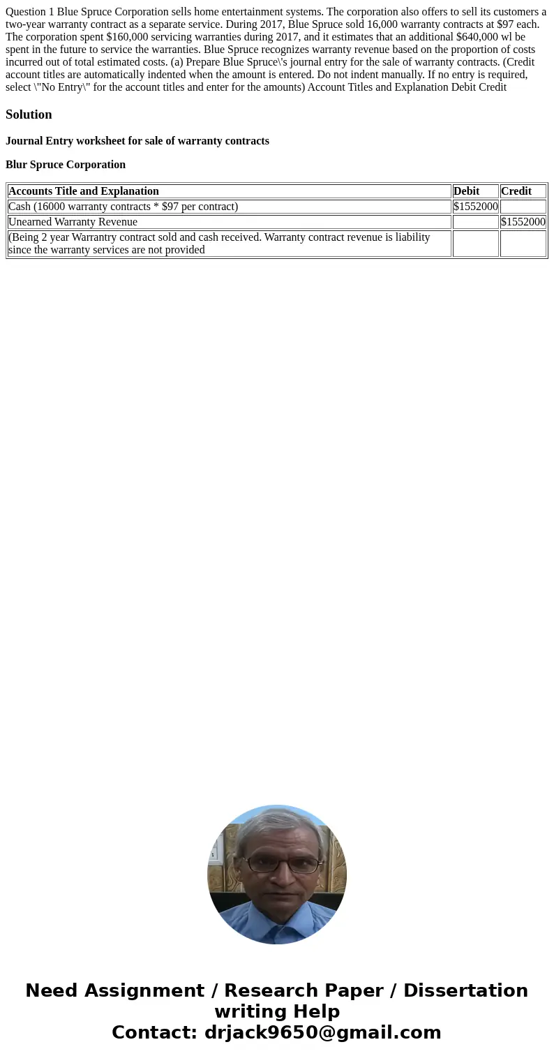 Question 1 Blue Spruce Corporation sells home entertainment systems. The corporation also offers to sell its customers a two-year warranty contract as a separa  Question 1 Blue Spruce Corporation sells home entertainment systems. The corporation also offers to sell its customers a two-year warranty contract as a separa