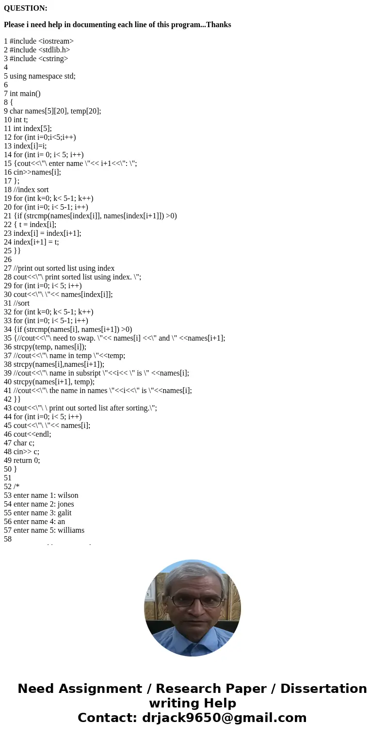 QUESTION: Please i need help in documenting each line of this program...Thanks 1 #include <iostream> 2 #include <stdlib.h> 3 #include <cstring> QUESTION: Please i need help in documenting each line of this program...Thanks 1 #include <iostream> 2 #include <stdlib.h> 3 #include <cstring>