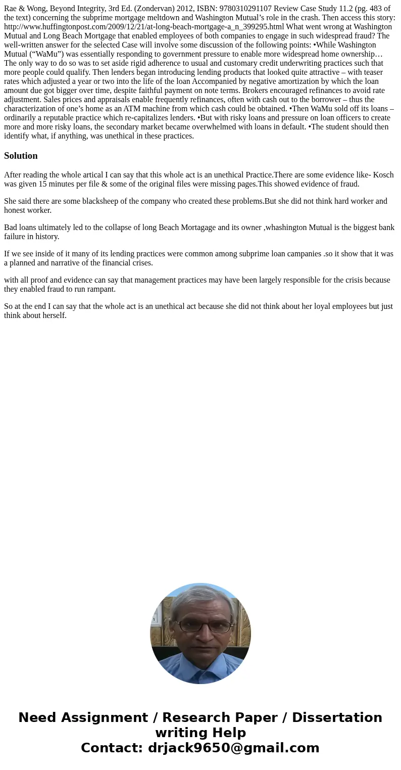 Rae & Wong, Beyond Integrity, 3rd Ed. (Zondervan) 2012, ISBN: 9780310291107 Review Case Study 11.2 (pg. 483 of the text) concerning the subprime mortgage me Rae & Wong, Beyond Integrity, 3rd Ed. (Zondervan) 2012, ISBN: 9780310291107 Review Case Study 11.2 (pg. 483 of the text) concerning the subprime mortgage me