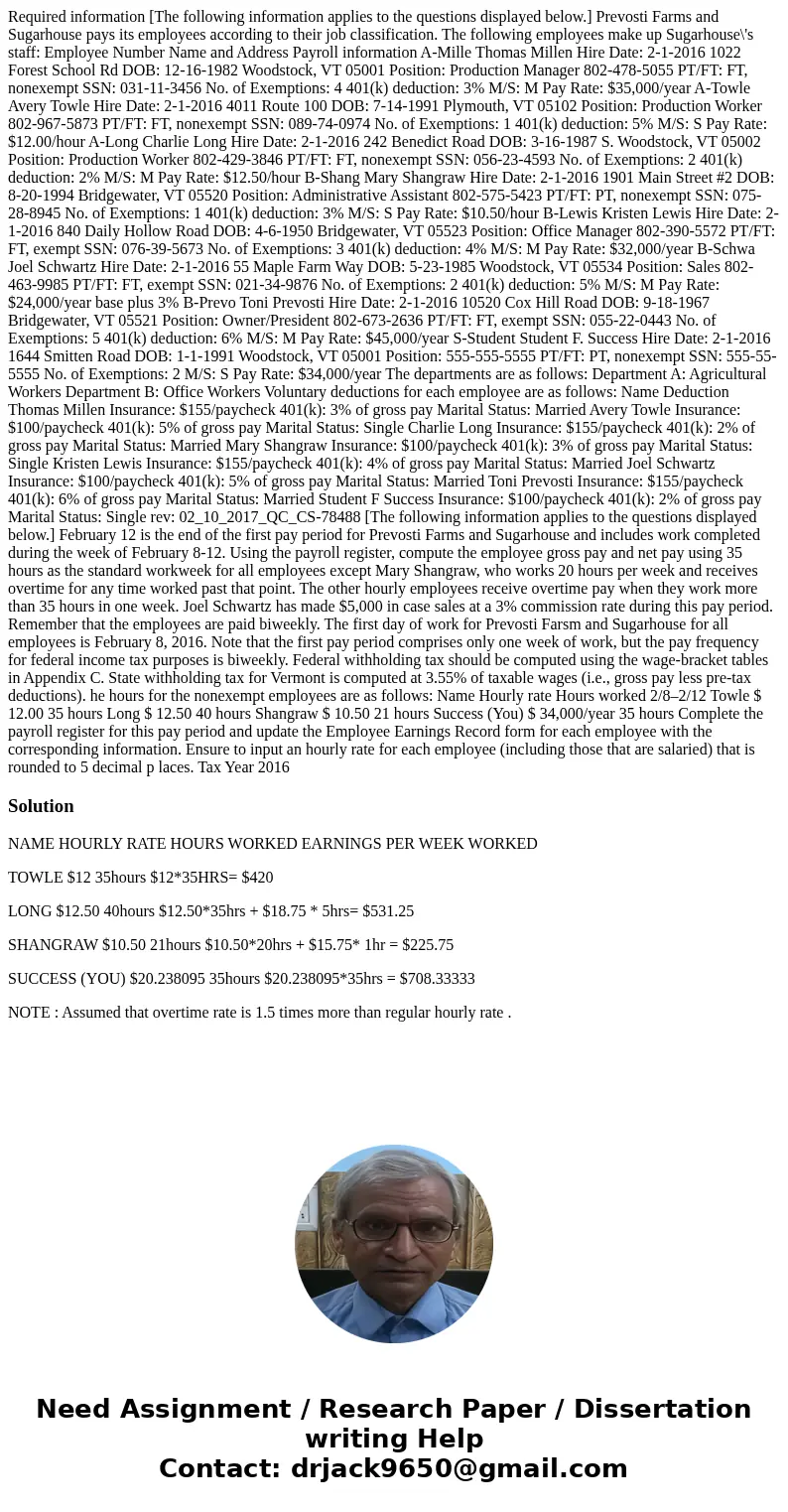 Required information [The following information applies to the questions displayed below.] Prevosti Farms and Sugarhouse pays its employees according to their j