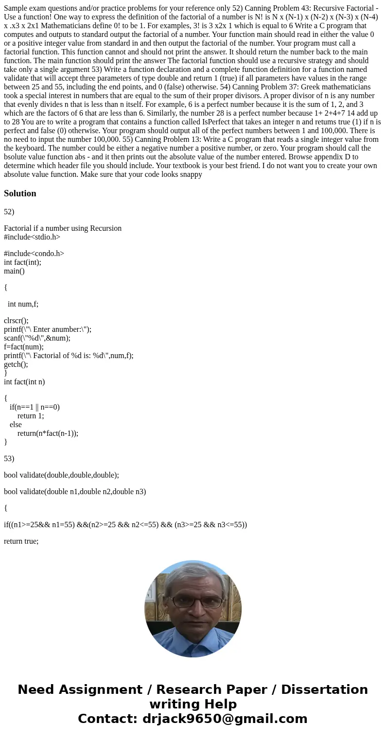  Sample exam questions and/or practice problems for your reference only 52) Canning Problem 43: Recursive Factorial -Use a function! One way to express the defi