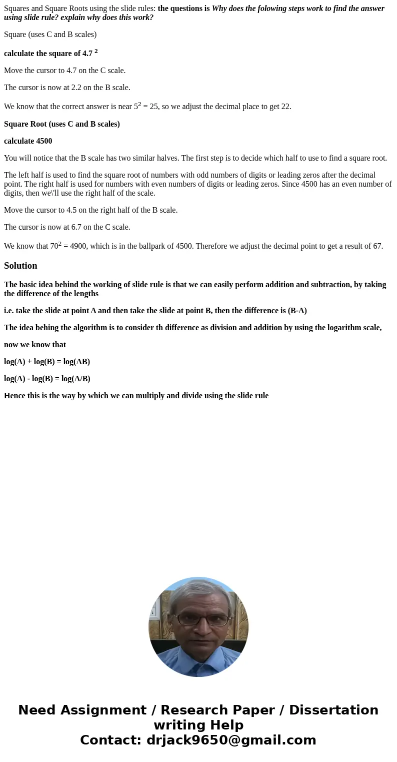 Squares and Square Roots using the slide rules: the questions is Why does the folowing steps work to find the answer using slide rule? explain why does this wor