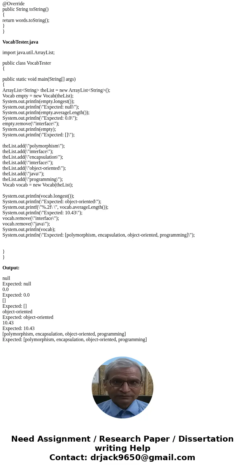 Starting Code Given for this application: /** * Models a list of vocabulary words */ public class Vocab { @Override public String toString() { return words.toSt Starting Code Given for this application: /** * Models a list of vocabulary words */ public class Vocab { @Override public String toString() { return words.toSt