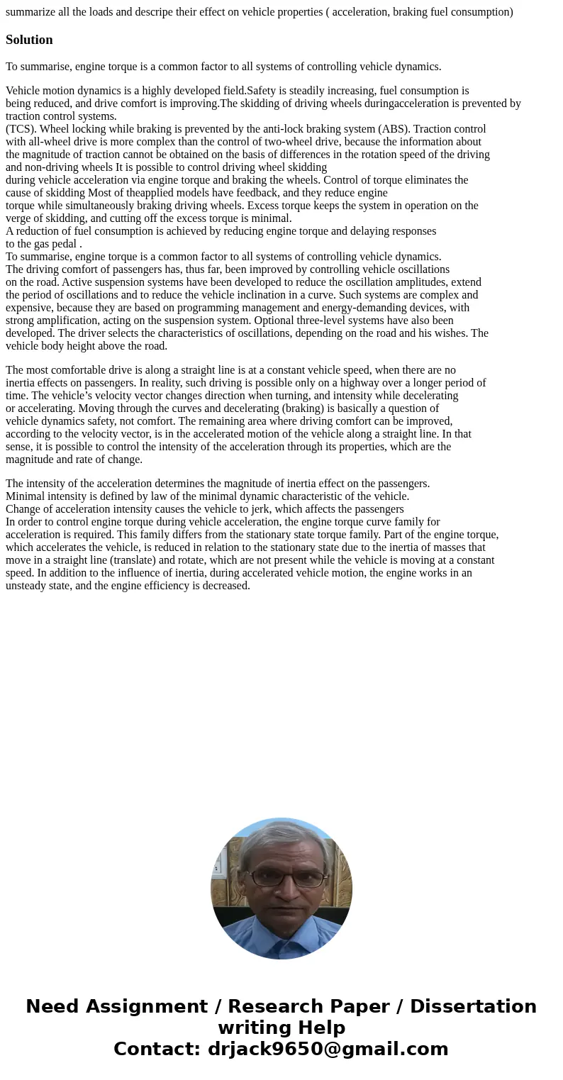 summarize all the loads and descripe their effect on vehicle properties ( acceleration, braking fuel consumption)SolutionTo summarise, engine torque is a common