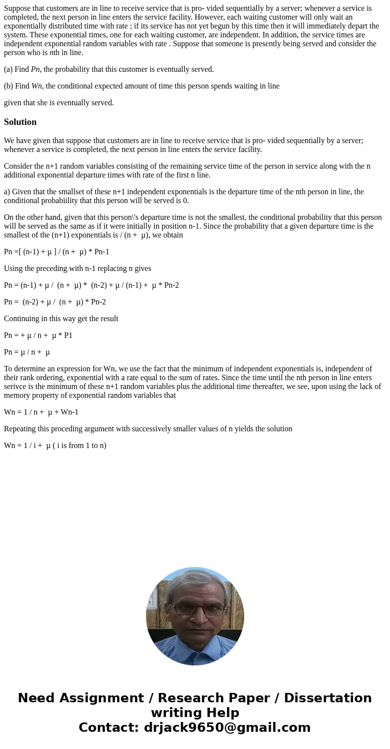 Suppose that customers are in line to receive service that is pro- vided sequentially by a server; whenever a service is completed, the next person in line ente Suppose that customers are in line to receive service that is pro- vided sequentially by a server; whenever a service is completed, the next person in line ente