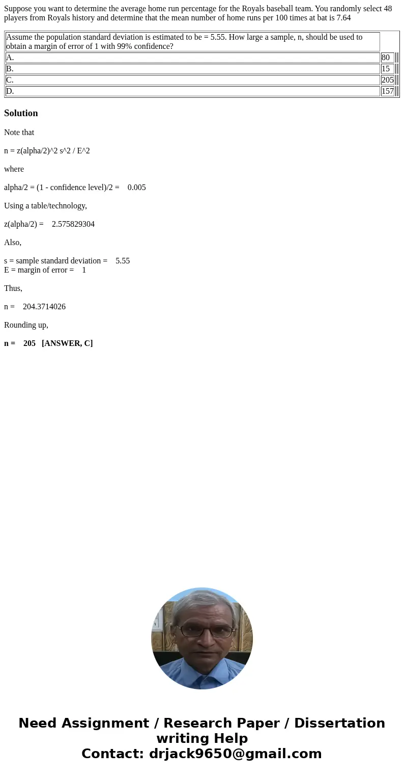 Suppose you want to determine the average home run percentage for the Royals baseball team. You randomly select 48 players from Royals history and determine tha