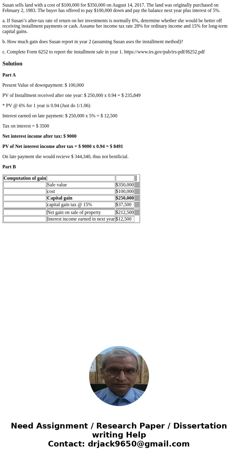 Susan sells land with a cost of $100,000 for $350,000 on August 14, 2017. The land was originally purchased on February 2, 1983. The buyer has offered to pay $1