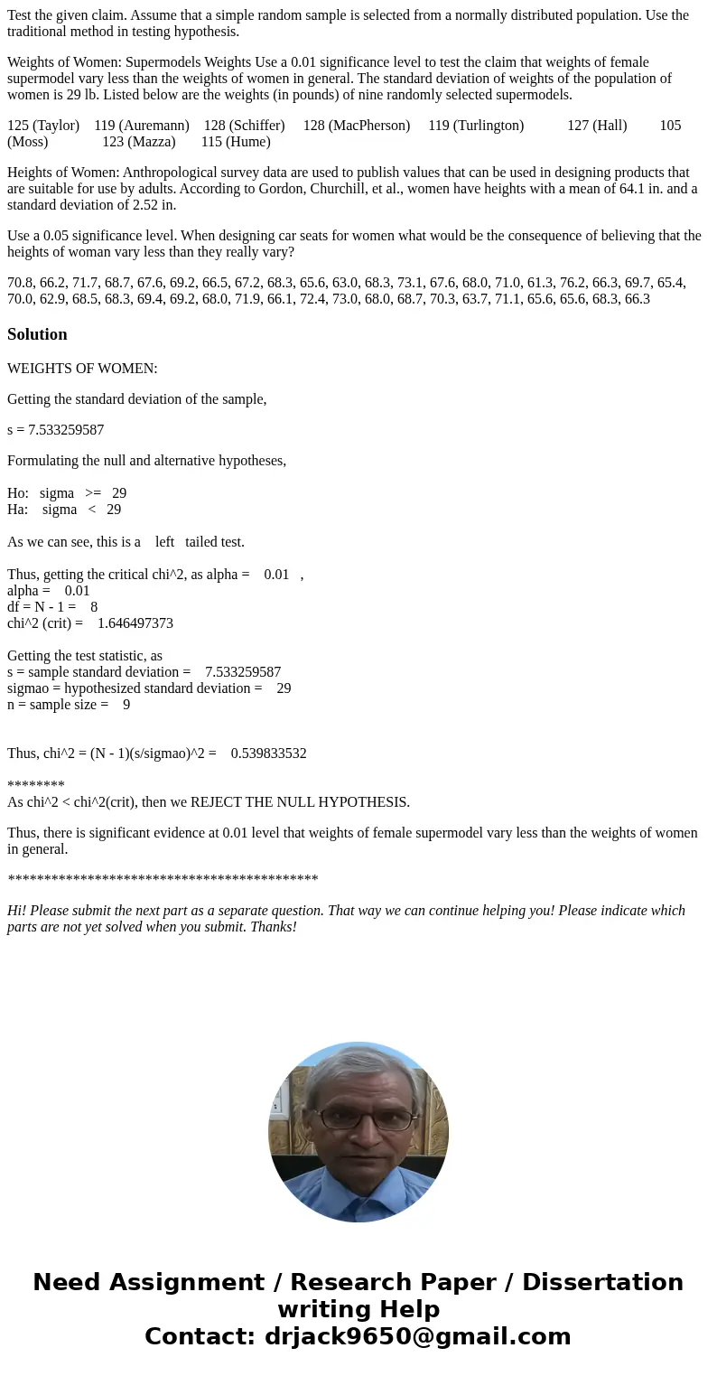 Test the given claim. Assume that a simple random sample is selected from a normally distributed population. Use the traditional method in testing hypothesis. W Test the given claim. Assume that a simple random sample is selected from a normally distributed population. Use the traditional method in testing hypothesis. W