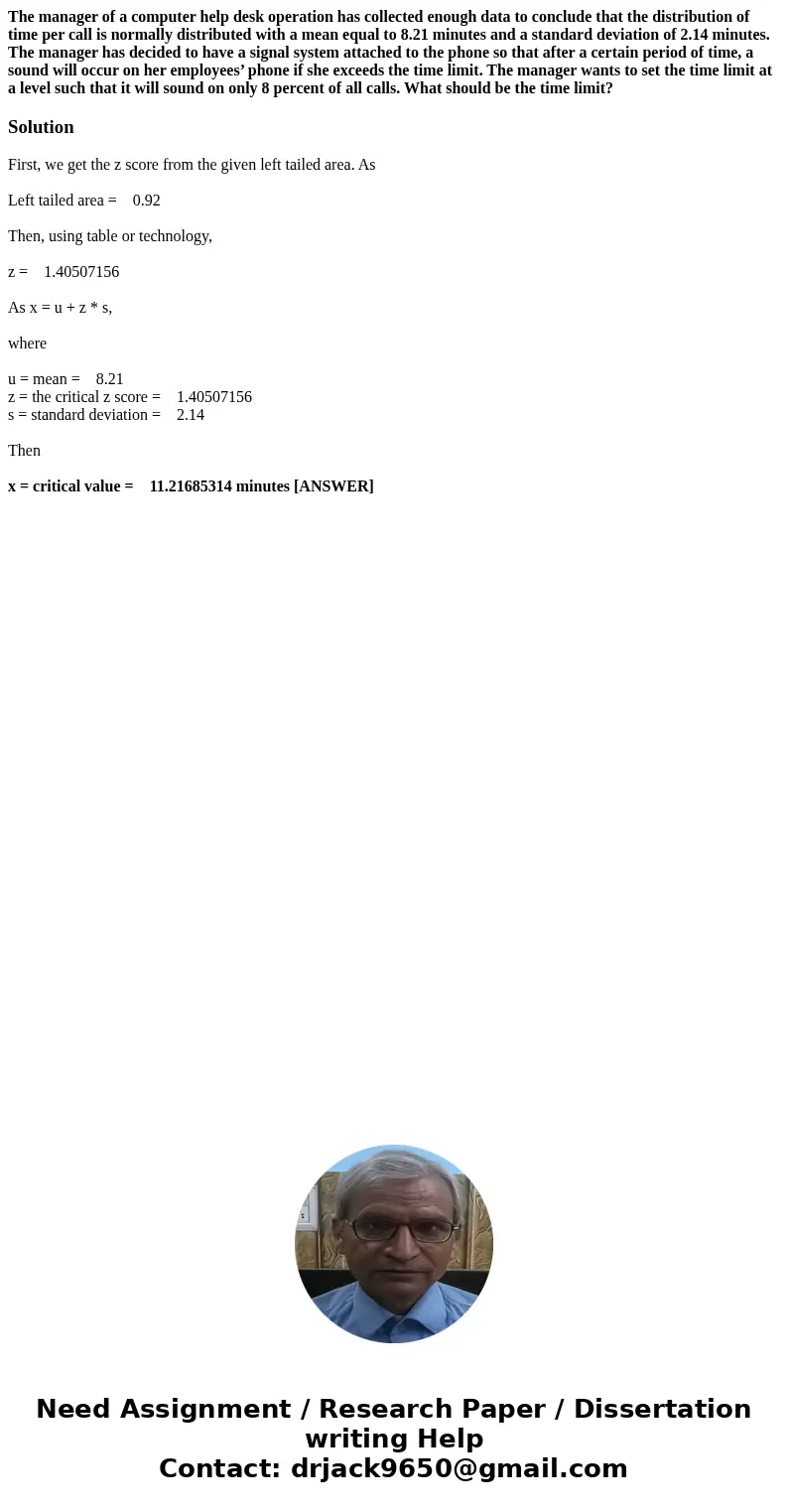 The manager of a computer help desk operation has collected enough data to conclude that the distribution of time per call is normally distributed with a mean e The manager of a computer help desk operation has collected enough data to conclude that the distribution of time per call is normally distributed with a mean e