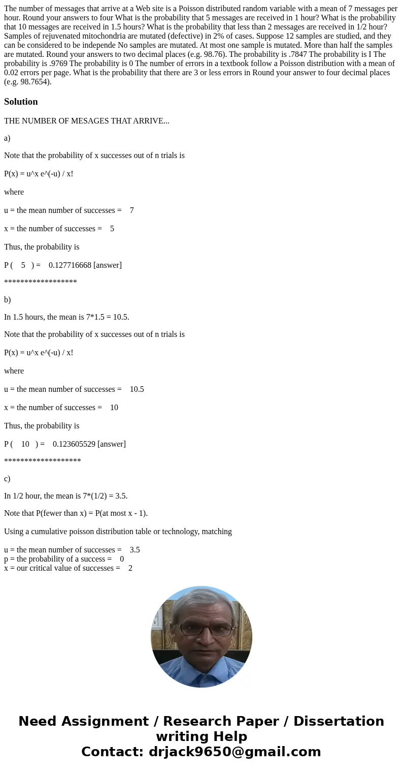 The number of messages that arrive at a Web site is a Poisson distributed random variable with a mean of 7 messages per hour. Round your answers to four What i  The number of messages that arrive at a Web site is a Poisson distributed random variable with a mean of 7 messages per hour. Round your answers to four What i
