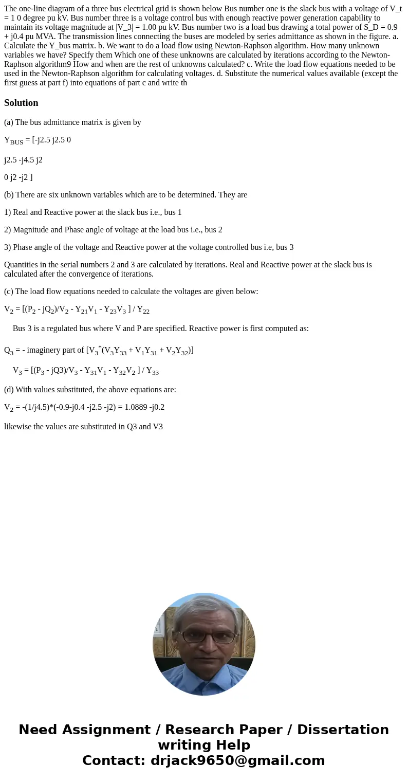 The one-line diagram of a three bus electrical grid is shown below Bus number one is the slack bus with a voltage of V_t = 1 0 degree pu kV. Bus number three i  The one-line diagram of a three bus electrical grid is shown below Bus number one is the slack bus with a voltage of V_t = 1 0 degree pu kV. Bus number three i