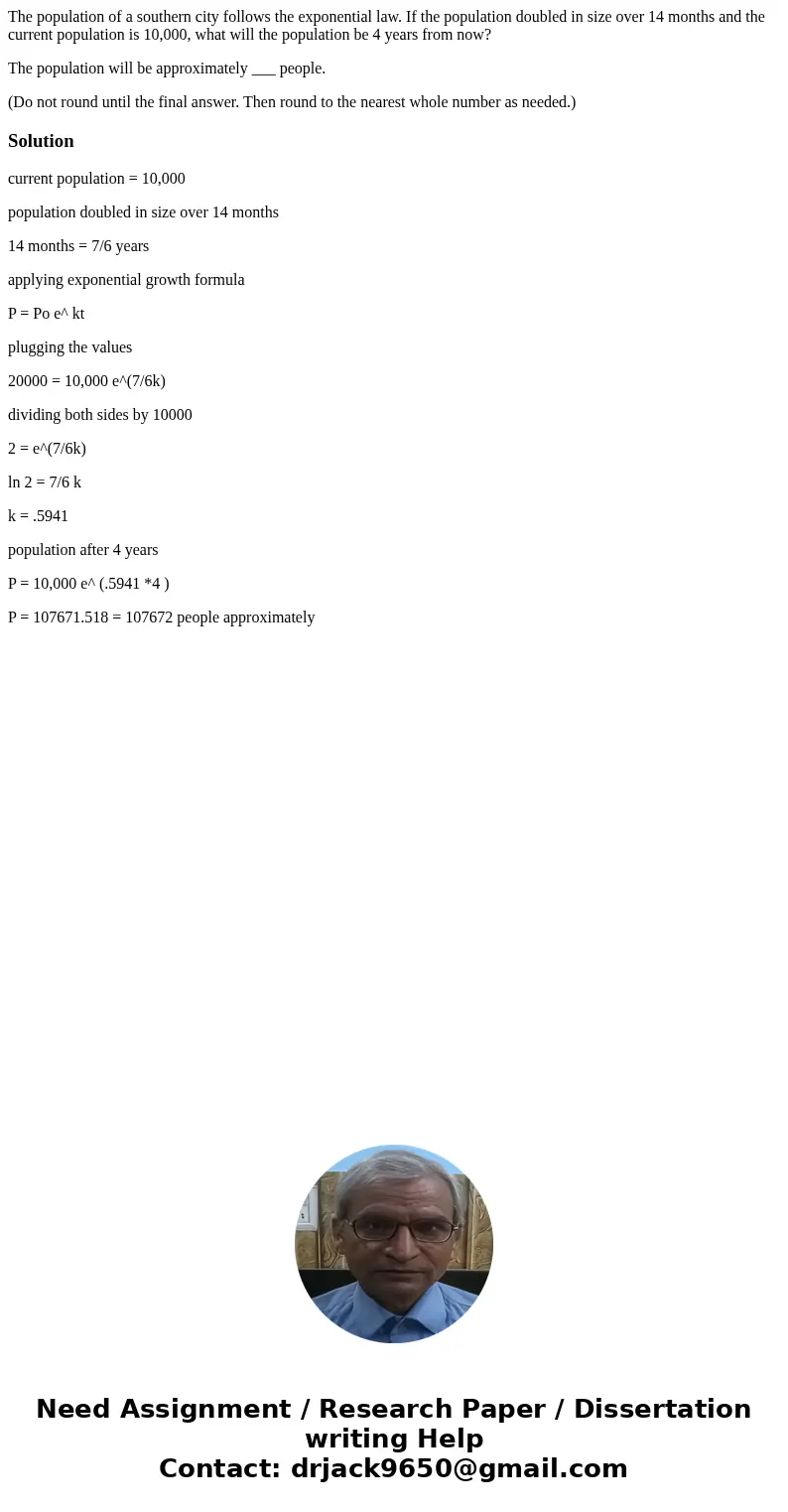 The population of a southern city follows the exponential law. If the population doubled in size over 14 months and the current population is 10,000, what will 