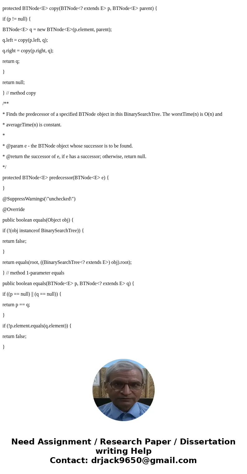 There is BinarySearchTree class. When removing a node from a BST, we can replace it with either its predecessor or its successor. Complete the predecessor() met There is BinarySearchTree class. When removing a node from a BST, we can replace it with either its predecessor or its successor. Complete the predecessor() met