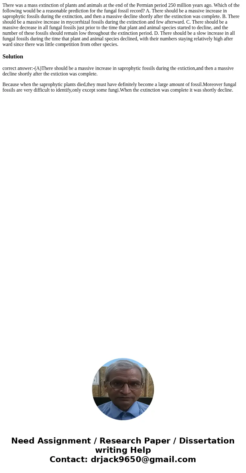 There was a mass extinction of plants and animals at the end of the Permian period 250 million years ago. Which of the following would be a reasonable predicti  There was a mass extinction of plants and animals at the end of the Permian period 250 million years ago. Which of the following would be a reasonable predicti