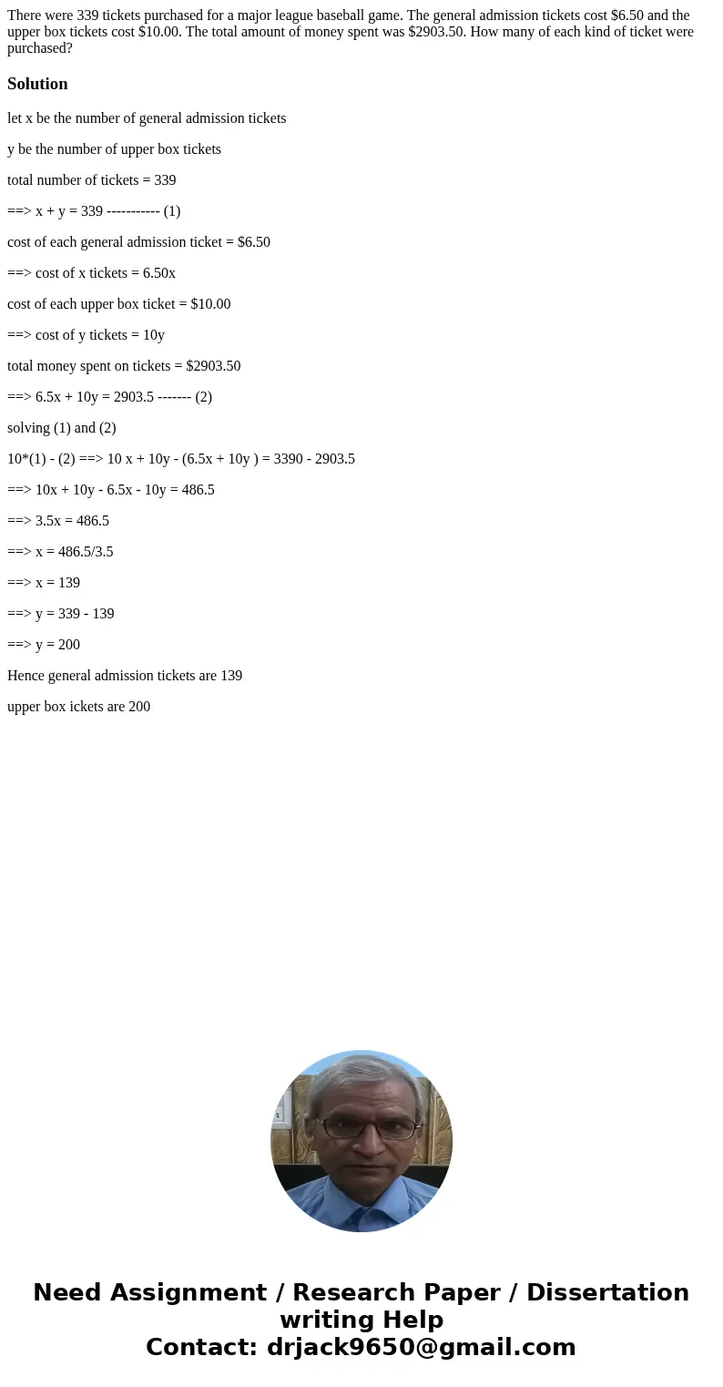 There were 339 tickets purchased for a major league baseball game. The general admission tickets cost $6.50 and the upper box tickets cost $10.00. The total amo There were 339 tickets purchased for a major league baseball game. The general admission tickets cost $6.50 and the upper box tickets cost $10.00. The total amo
