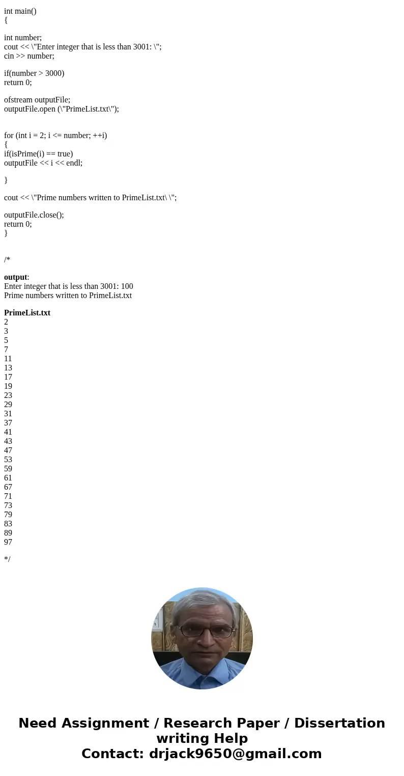 This is for c++, if it works i will rate right away! Thanks 6.23: isPrime Function Use the isPrime function that you wrote in Programming Challenge 21 in a prog This is for c++, if it works i will rate right away! Thanks 6.23: isPrime Function Use the isPrime function that you wrote in Programming Challenge 21 in a prog