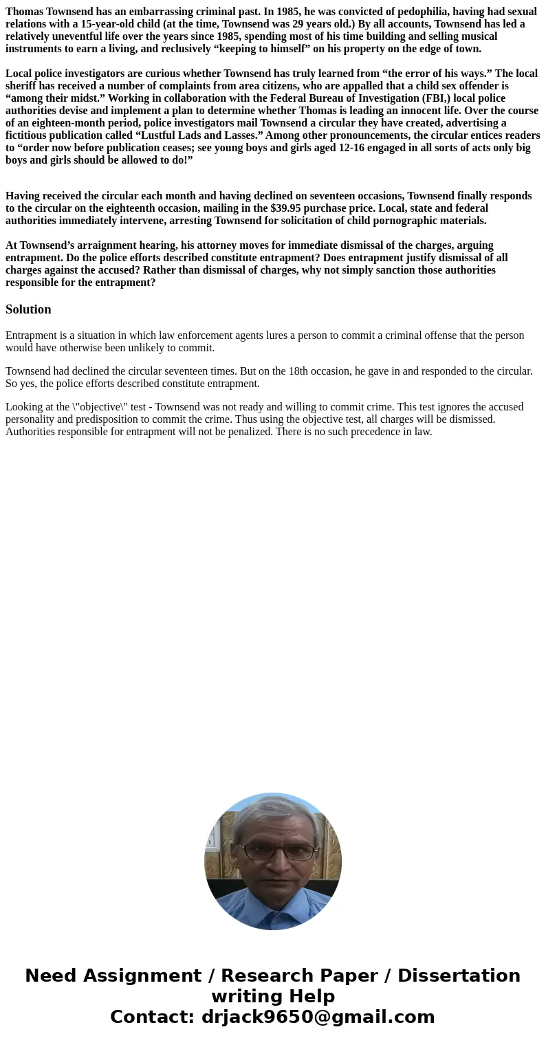 Thomas Townsend has an embarrassing criminal past. In 1985, he was convicted of pedophilia, having had sexual relations with a 15-year-old child (at the time, T Thomas Townsend has an embarrassing criminal past. In 1985, he was convicted of pedophilia, having had sexual relations with a 15-year-old child (at the time, T