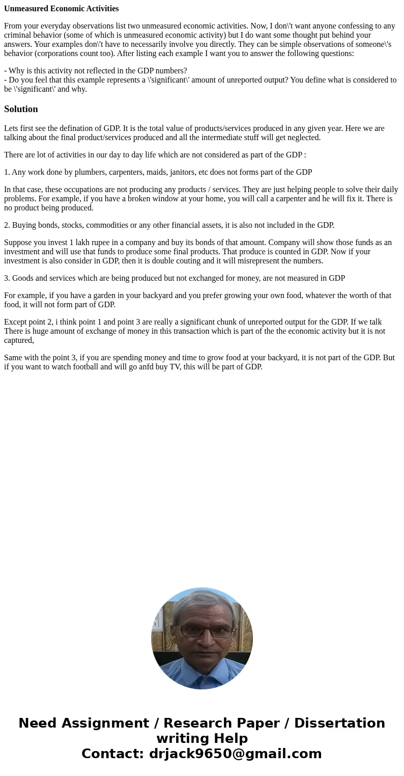 Unmeasured Economic Activities From your everyday observations list two unmeasured economic activities. Now, I don\'t want anyone confessing to any criminal beh Unmeasured Economic Activities From your everyday observations list two unmeasured economic activities. Now, I don\'t want anyone confessing to any criminal beh