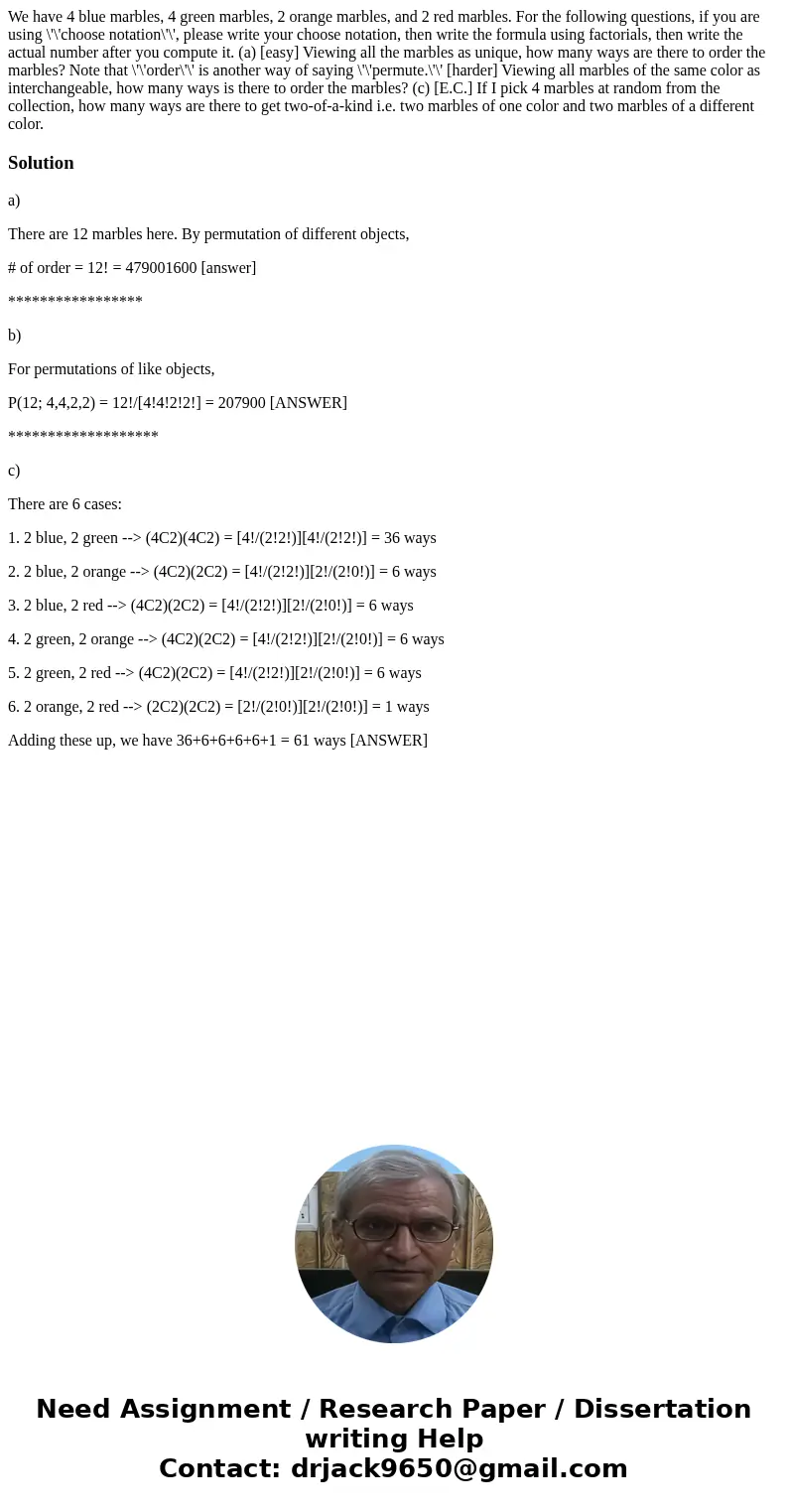 We have 4 blue marbles, 4 green marbles, 2 orange marbles, and 2 red marbles. For the following questions, if you are using \'\'choose notation\'\', please wri  We have 4 blue marbles, 4 green marbles, 2 orange marbles, and 2 red marbles. For the following questions, if you are using \'\'choose notation\'\', please wri