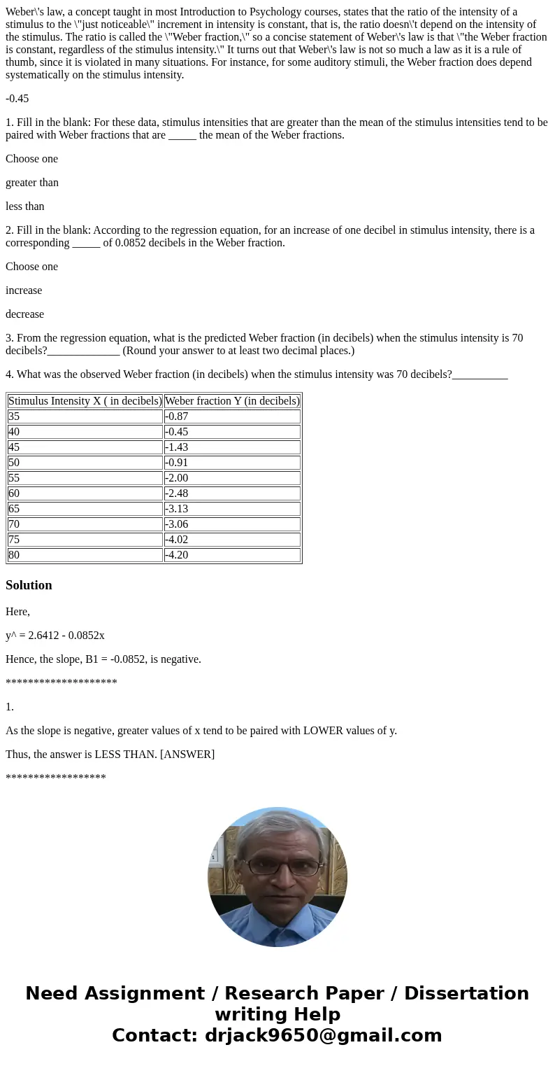 Weber\'s law, a concept taught in most Introduction to Psychology courses, states that the ratio of the intensity of a stimulus to the \ Weber\'s law, a concept taught in most Introduction to Psychology courses, states that the ratio of the intensity of a stimulus to the \