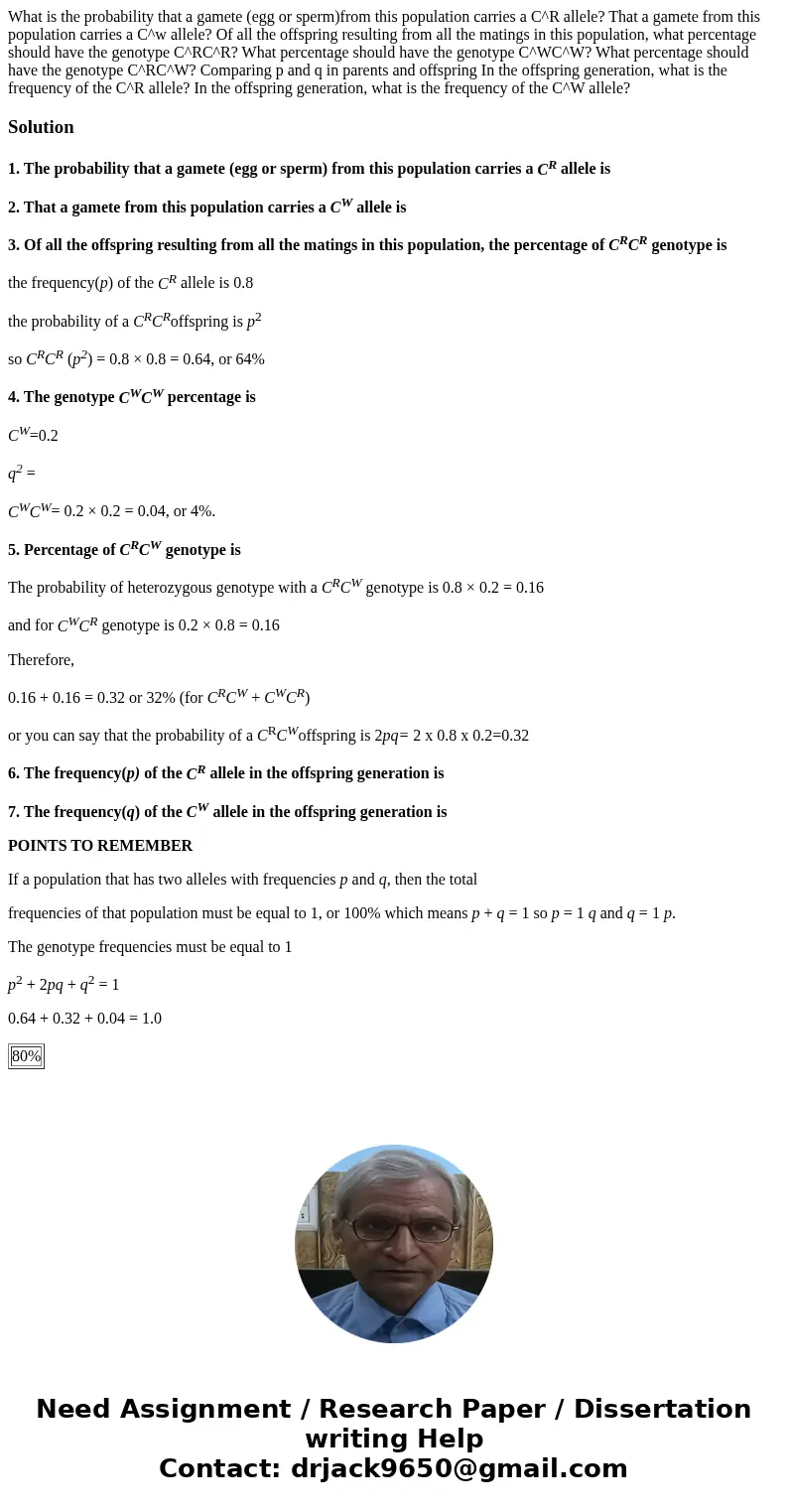 What is the probability that a gamete (egg or sperm)from this population carries a C^R allele? That a gamete from this population carries a C^w allele? Of all   What is the probability that a gamete (egg or sperm)from this population carries a C^R allele? That a gamete from this population carries a C^w allele? Of all