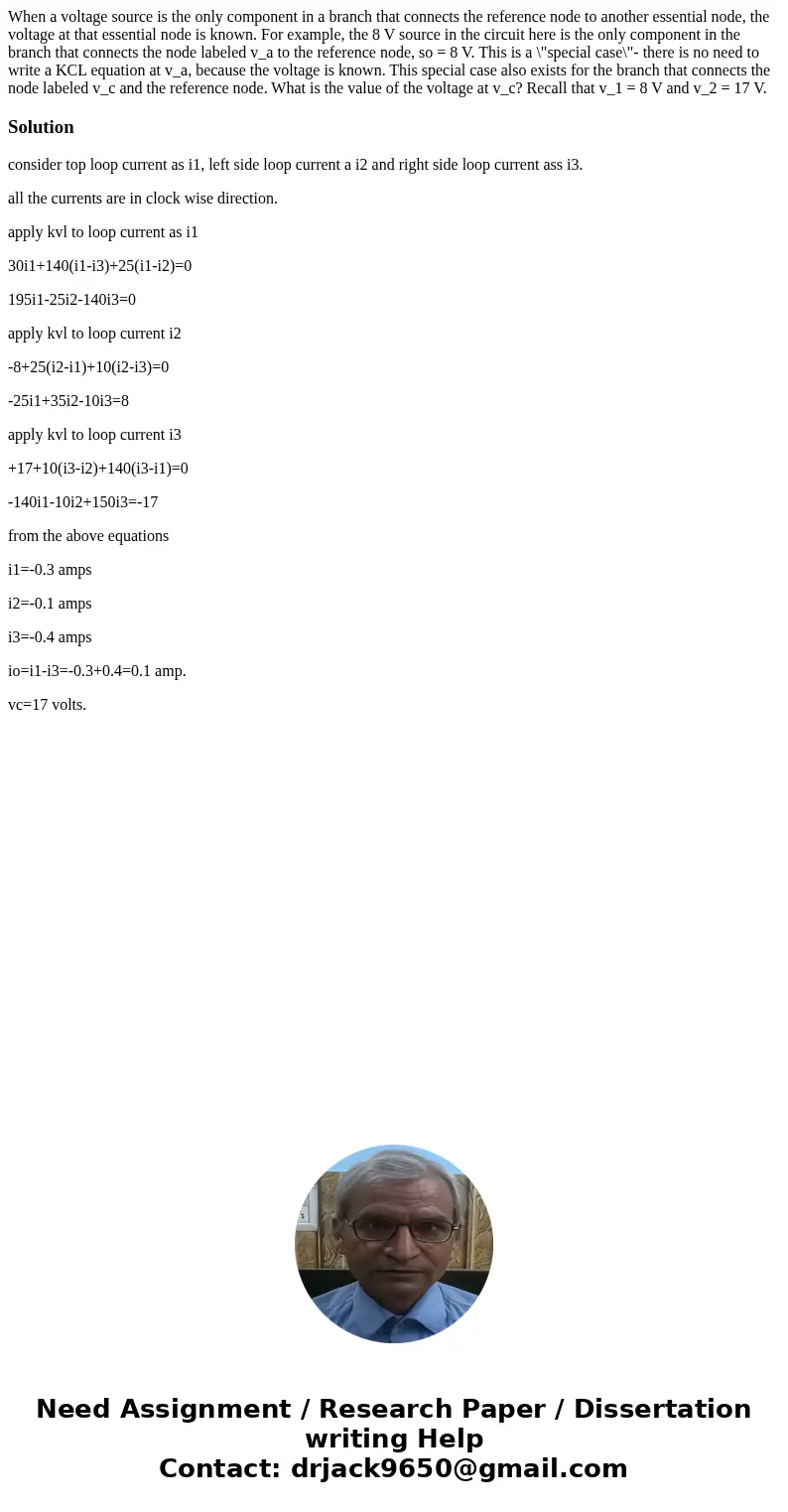 When a voltage source is the only component in a branch that connects the reference node to another essential node, the voltage at that essential node is known  When a voltage source is the only component in a branch that connects the reference node to another essential node, the voltage at that essential node is known