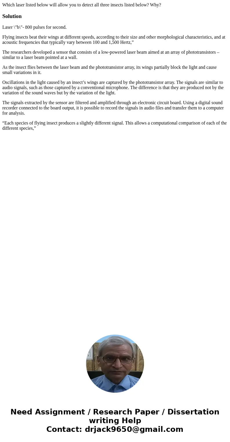  Which laser listed below will allow you to detect all three insects listed below? Why? SolutionLaser \