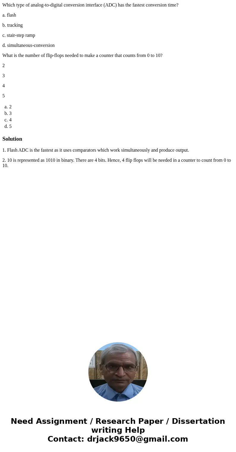 Which type of analog-to-digital conversion interface (ADC) has the fastest conversion time? a. flash b. tracking c. stair-step ramp d. simultaneous-conversion W Which type of analog-to-digital conversion interface (ADC) has the fastest conversion time? a. flash b. tracking c. stair-step ramp d. simultaneous-conversion W