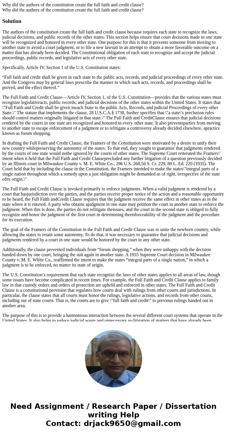 Why did the authors of the constitution create the full faith and credit clause? Why did the authors of the constitution create the full faith and credit clause Why did the authors of the constitution create the full faith and credit clause? Why did the authors of the constitution create the full faith and credit clause