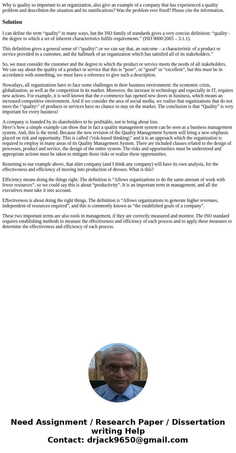 Why is quality so important to an organization, also give an example of a company that has experienced a quality problem and describtion the situation and its r Why is quality so important to an organization, also give an example of a company that has experienced a quality problem and describtion the situation and its r